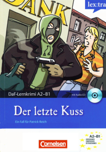 Lextra – Deutsch als Fremdsprache – DaF-Lernkrimis A2 B1 Ein Fall für Patrick Reich Der letzte Kuss Krimi-Lektüre mit..