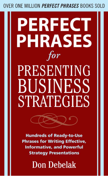 Perfect Phrases for Presenting Business Strateg…
